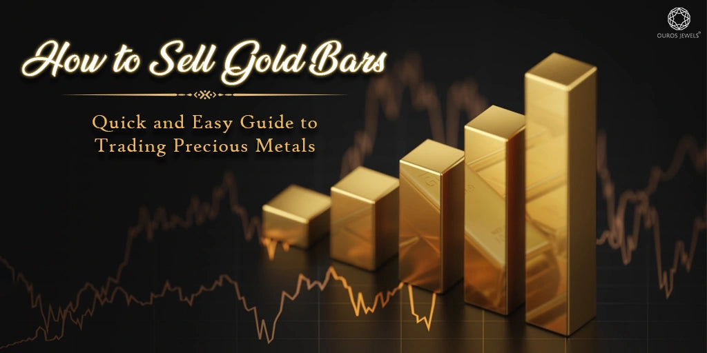 [Graph of rising gold bars with text: 'How to Sell Gold Bars - Quick and Easy Guide to Trading Precious Metals' on a dark background with financial charts.]-[ouros jewels]